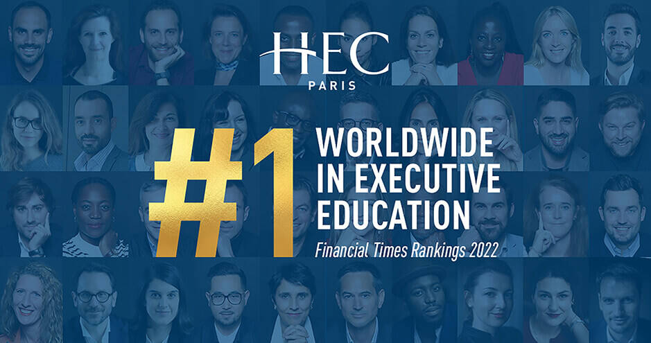 HEC Paris 1st worldwide in Executive Education - FT Ranking - May 2022